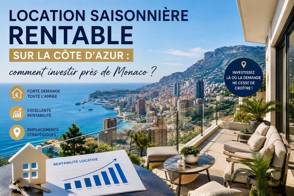 Location saisonnière rentable sur la Côte d’Azur : comment investir près de Monaco ?